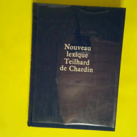 Nouveau Lexique Teilhard de Chardin  – ...