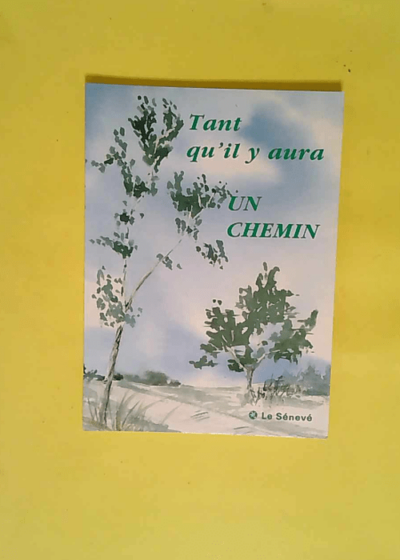 Tant qu il y aura un chemin  -