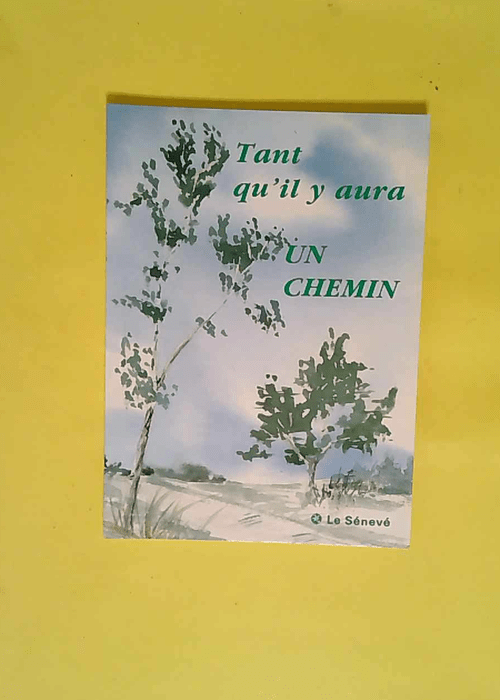 Tant qu il y aura un chemin  –