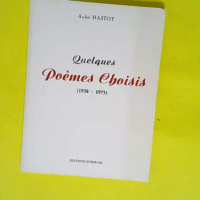 Quelques poèmes choisis : 1938-1975  – André Hastoy