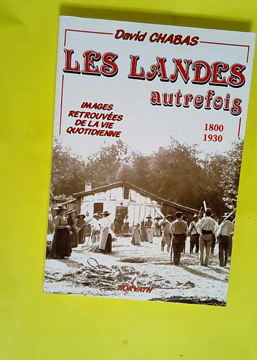 Les Landes autrefois 1800 1930 – Images...