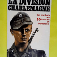 La Division Charlemagne  – Mabire Jean