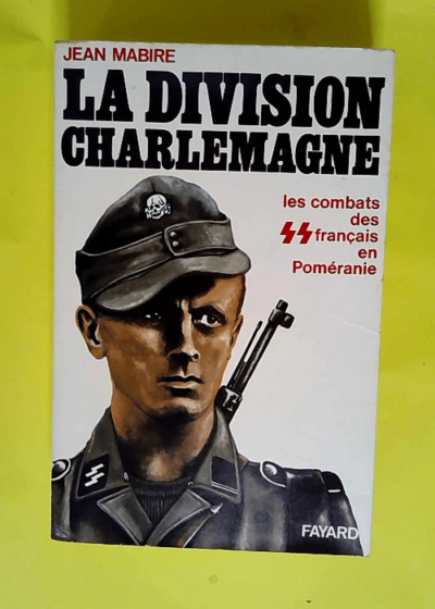 La Division Charlemagne  - Mabire Jean