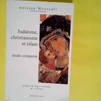 Judaïsme christianisme et Islam  – Antoine Moussali