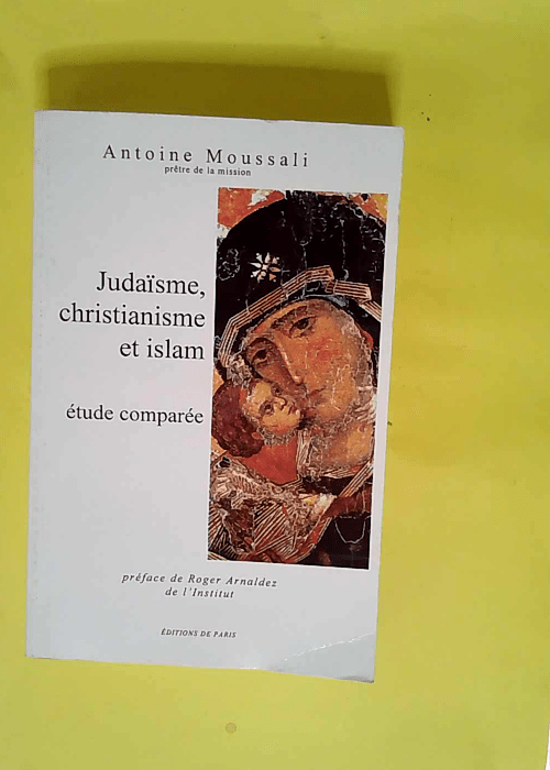 Judaïsme christianisme et Islam  – Antoine Moussali