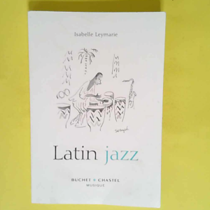 Latin Jazz  – Isabelle Leymarie