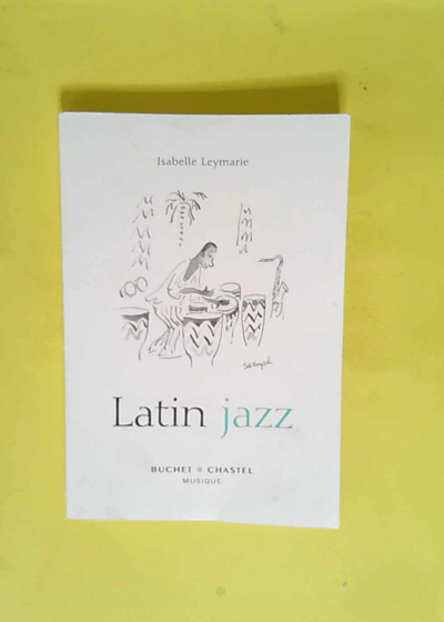 Latin Jazz  - Isabelle Leymarie