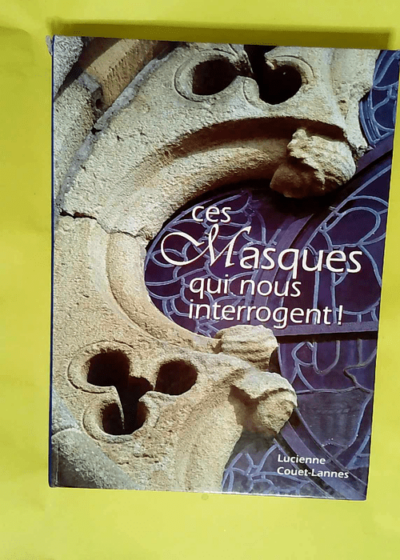 Ces masques qui nous interrogent !  - Couet-lannes