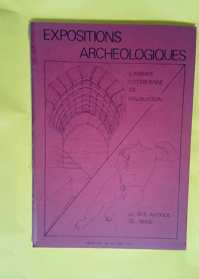 Expositions archéologiques L abbaye cistercienne de Maubuisson - Service départemental d archéologie Val-d Oise