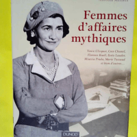 Femmes d affaires mythiques Coco Chanel Florence Knoll Miuccia Prada Estée Lauder Veuve Clicquot et bien d autres – Claudia Lanfranconi