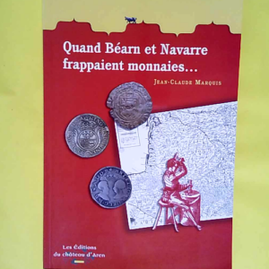 Quand Béarn et Navarre frappaient monnaies  ...