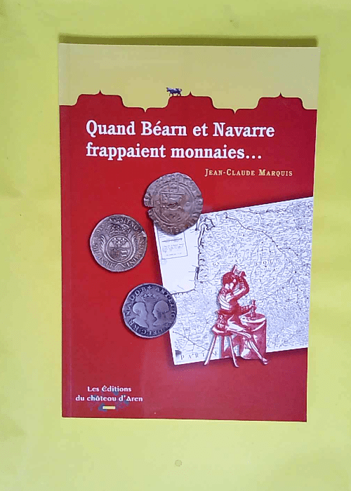 Quand Béarn et Navarre frappaient monnaies  – Jean-Claude Marquis