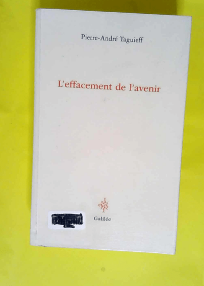 L effacement de l avenir  - Pierre-André Taguieff