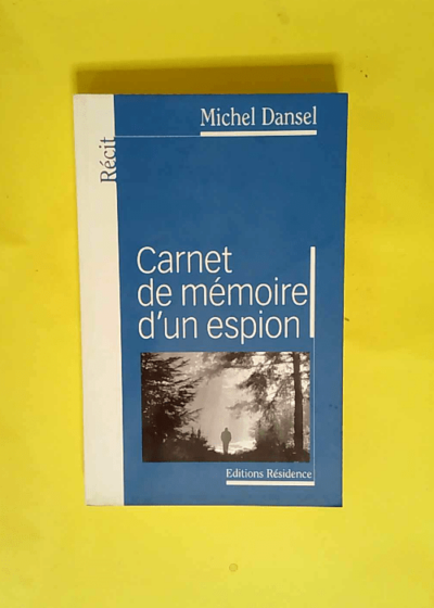 Carnet de mémoire d un espion  - Michel Dansel