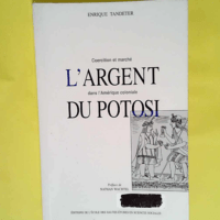 L argent du Potosi. Coercition et marché dan...