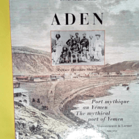 Aden Port mythique au Yémen – José-Ma...