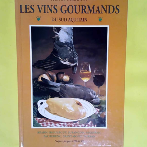 Les vins gourmands du Sud Aquitain.  – ...