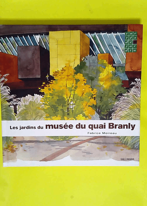 Les jardins du musée du quai Branly  – Fabrice Moireau