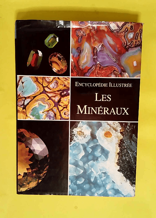 Les Minéraux – encyclopédie illustré...