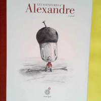 Les aventures d Alexandre le gland  – O...