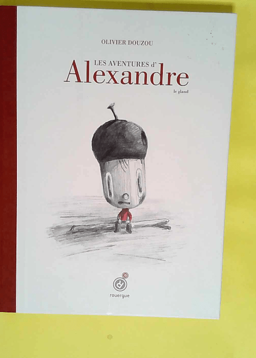 Les aventures d Alexandre le gland  – O...