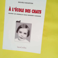 A l école des chats Quand les animaux nous r...