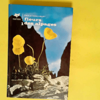 Fleurs Des Alpages – Tome 1 – KOHLHAUPT Paula