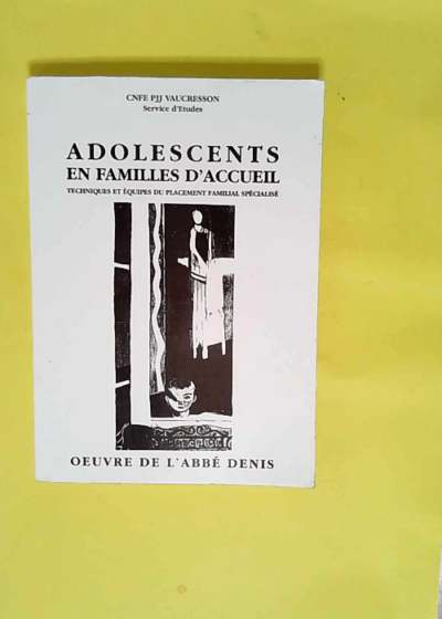 Adolescents en familles d accueil Techniques et équipes du placement familial spécialisé - Maryse Vaillant