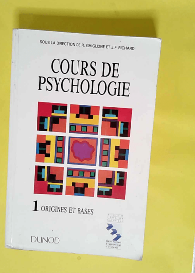 Cours De Psychologie Tome 1 Origines Et Bases  - J-F Richard