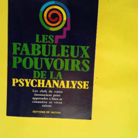 Les Fabuleux Pouvoirs de la Psychanalyse  &#8...