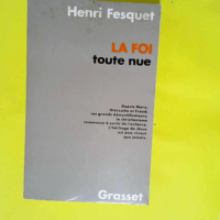 La foi toute nue  – Fesquet Henri