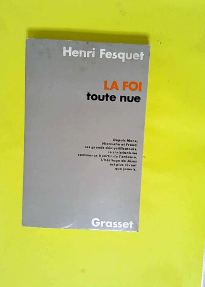 La foi toute nue  - Fesquet Henri