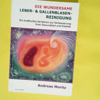 Die wundersame Leber & Gallenblasenreini...