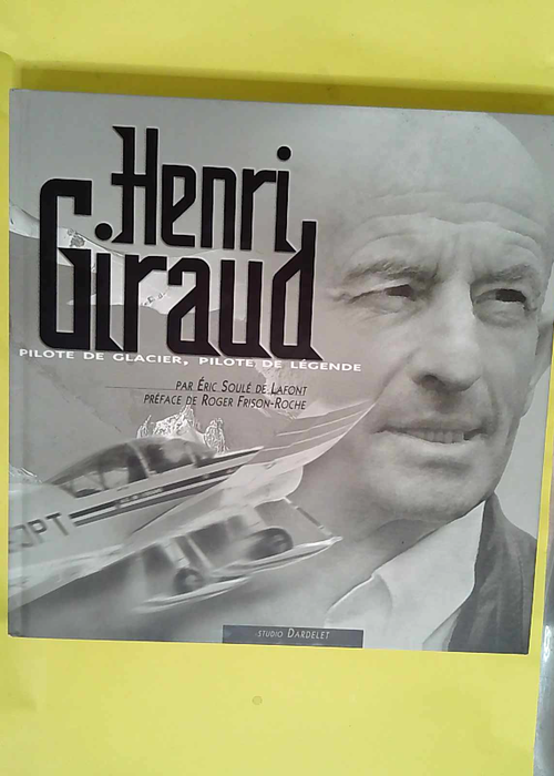 Henri Giraud Pilote de montagne pilote de lé...
