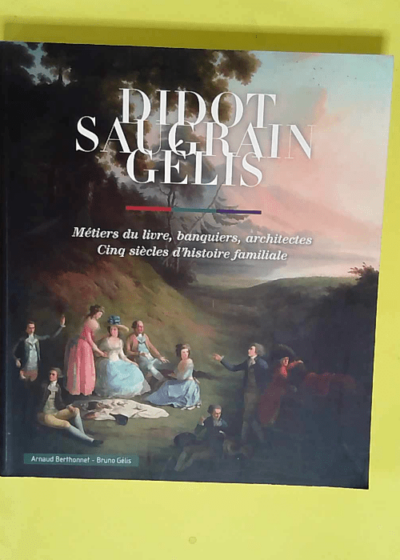 Didot Saugrain Gélis Métiers du livre banquiers architectes - Arnaud Berthonnet