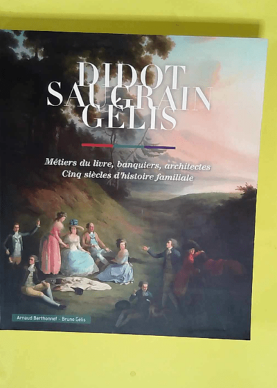 Didot Saugrain Gélis Métiers du livre banquiers architectes - Arnaud Berthonnet
