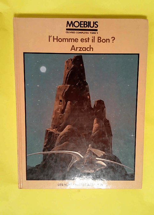 Œuvres complètes tome 2 L homme est-il bon?...