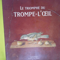 Le triomphe du trompe l oeil  – Jean Mo...