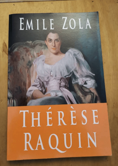 Thérèse Raquin - Émile Zola - Emile Zola