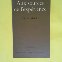 Aux sources de l experience  – Bion Wil...