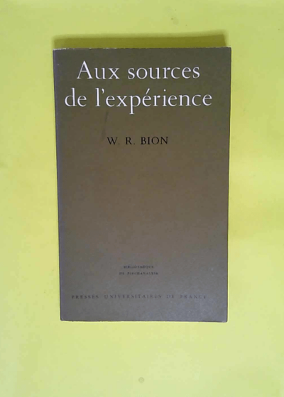 Aux sources de l experience  - Bion Wilfred R.