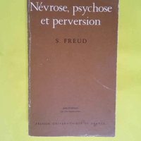 Névrose psychose et perversion  – Sigm...