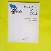 Histoire Sans Nom L Abandon Des Enfants A La ...