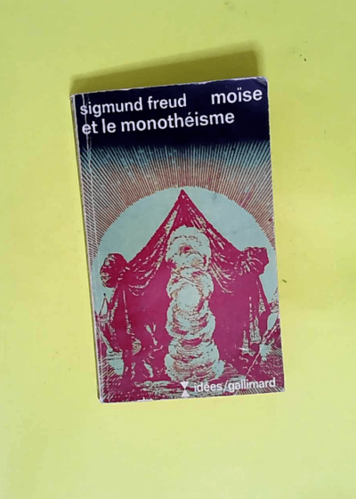 Moïse et le monotheisme. collection Idees n° 138 - Freud Sigmund