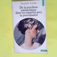 De la psychose paranoïaque dans ses rapports...