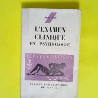 L Examen clinique en psychologie André Rey &...