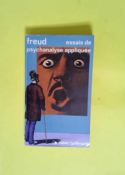 Essais de psychanalyse appliquee Traduction de Marie Bonaparte et E. Marty - Collection Idées - Freud