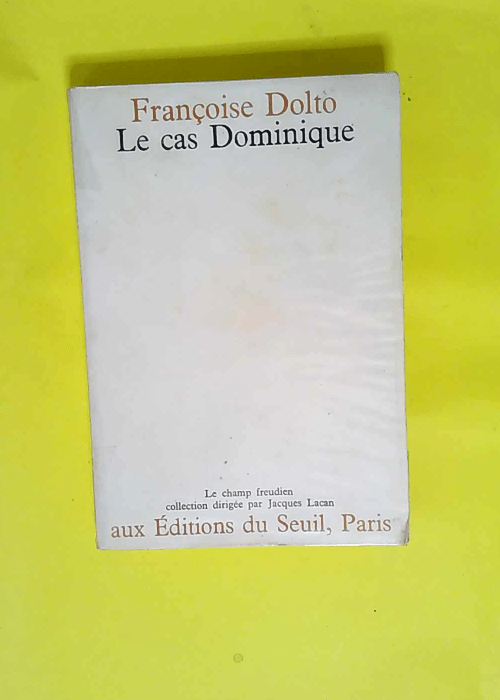 Le cas Dominique  – Dolto Françoise