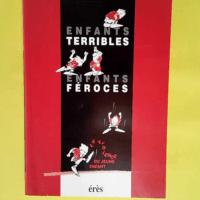 Enfants terribles enfants féroces La Violenc...