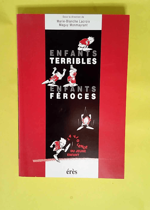 Enfants terribles enfants féroces La Violenc...